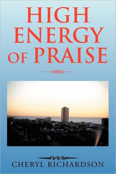 Cover for Cheryl Richardson · High Energy of Praise (Paperback Book) (2012)
