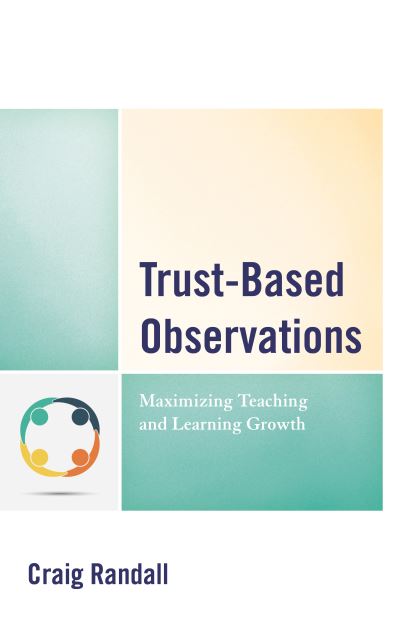 Cover for Craig Randall · Trust-Based Observations: Maximizing Teaching and Learning Growth (Paperback Book) (2020)