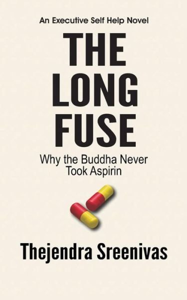 Cover for Thejendra B S · The Long Fuse - Why The Buddha Never Took Aspirin (Paperback Book) (2012)