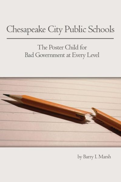 Cover for Barry · Chesapeake City Public Schools: the Poster Child for Bad Government at Every Level (Paperback Book) (2014)