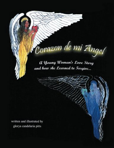 Cover for Glorya Candelaria Pitts · Corazon De Mi Angel: a Young Woman's Love Story and How She Learned to Forgive . . . (Paperback Book) (2013)