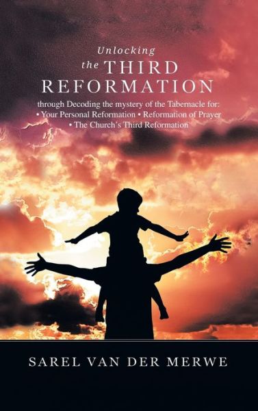 Cover for Sarel Van Der Merwe · Unlocking the Third Reformation (Hardcover Book) (2022)