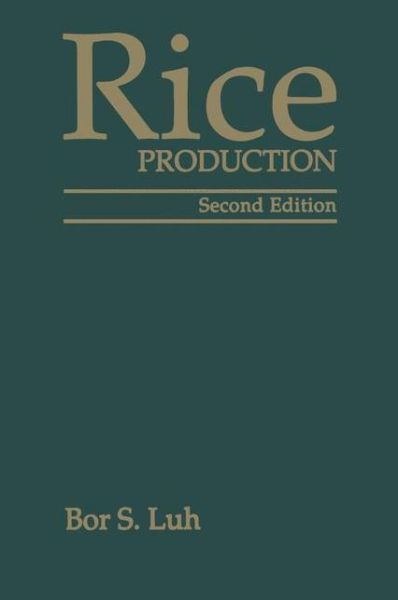 Cover for Bor S. Luh · Rice: Volume I. Production (Paperback Book) [2nd ed. 1991. Softcover reprint of the original 2n edition] (2013)