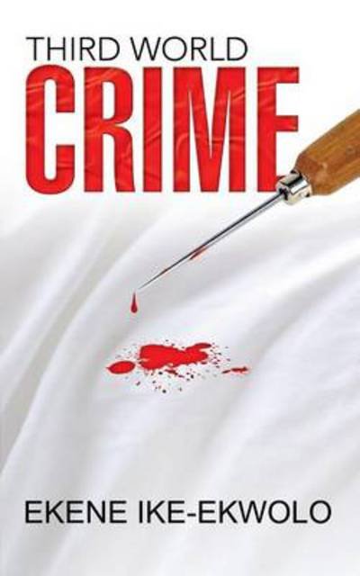 Cover for Ekene Ike-ekwolo · Third World Crime (Paperback Bog) (2014)