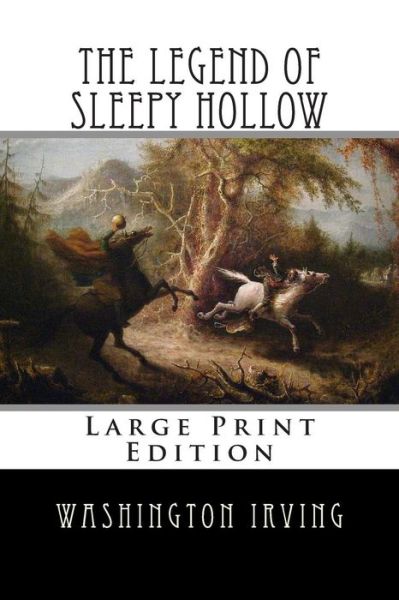 Legend of Sleepy Hollow - Washington Irving - Books - Createspace - 9781493615568 - October 29, 2013