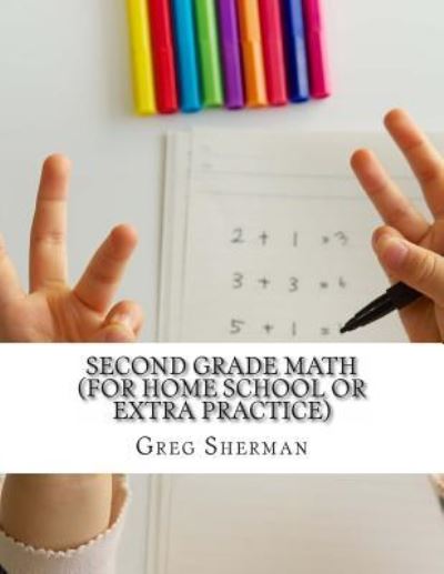 Cover for Greg Sherman · Second Grade Math (For Home School or Extra Practice) (Taschenbuch) (2013)