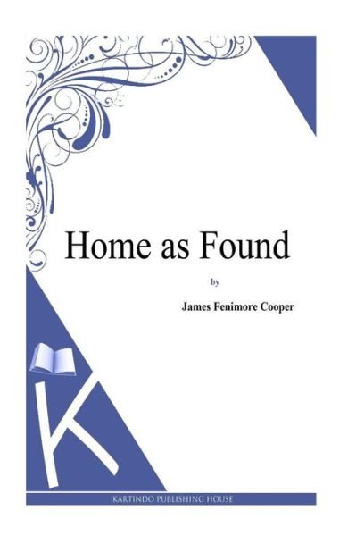 Cover for J Fenimore Cooper · Home As Found (Taschenbuch) (2013)