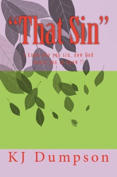 Cover for K J Dumpson · That Sin: I Know Why You Sin, Now God Wants You to Know !! (Paperback Book) (2014)