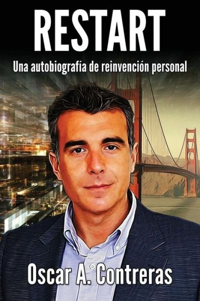 Cover for Oscar a Contreras · Restart: Una Autobiografia De Reinvencion Personal. (Paperback Book) (2015)