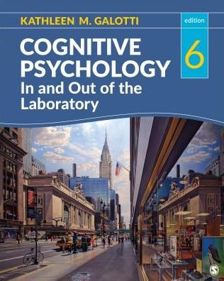 Cognitive Psychology In and Out of the Laboratory - Kathleen M. Galotti - Books - SAGE Publications, Inc - 9781506351568 - August 16, 2017