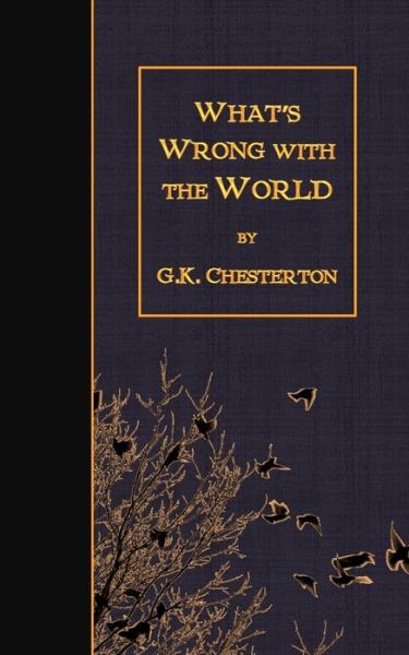 G K Chesterton · What's Wrong with the World (Paperback Bog) (2015)