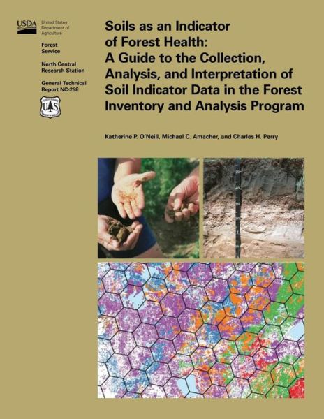 Cover for O\'neil · Soils As an Indicator of Forest Health: a Guide to the Collection, Analysis, and Interpretation of Soil Indicator Data in the Forest Inventory and Ana (Paperback Book) (2015)