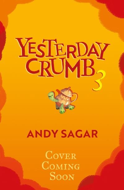 Cover for Andy Sagar · Yesterday Crumb and the Tea Witch's Secret: Book 3 - Yesterday Crumb (Paperback Book) (2024)