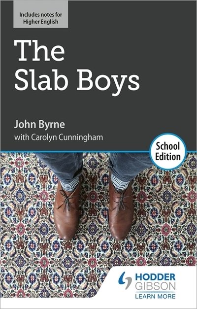 The Slab Boys by John Byrne: School Edition - John Byrne - Books - Hodder Education - 9781510480568 - March 27, 2020