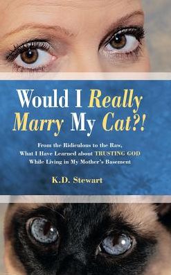 Cover for K D Stewart · Would I Really Marry My Cat?! (Hardcover Book) (2017)