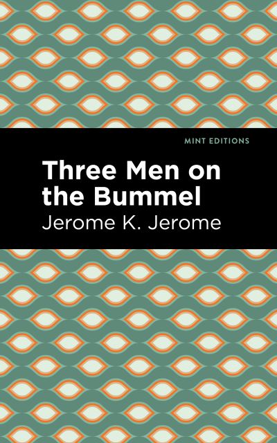 Three Men on the Bummel - Mint Editions - Jerome K. Jerome - Books - Mint Editions - 9781513278568 - April 22, 2021