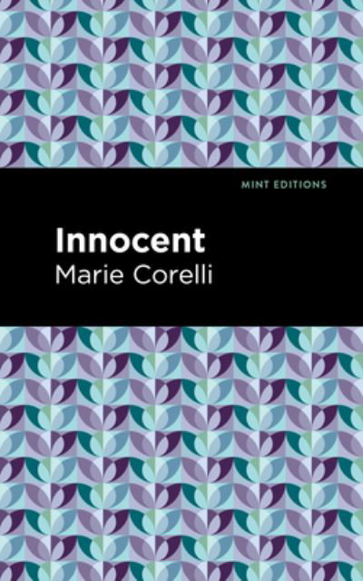 Innocent - Mint Editions - Marie Corelli - Kirjat - Graphic Arts Books - 9781513281568 - torstai 1. heinäkuuta 2021