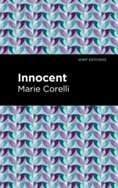 Innocent - Mint Editions - Marie Corelli - Bøker - Graphic Arts Books - 9781513281568 - 1. juli 2021