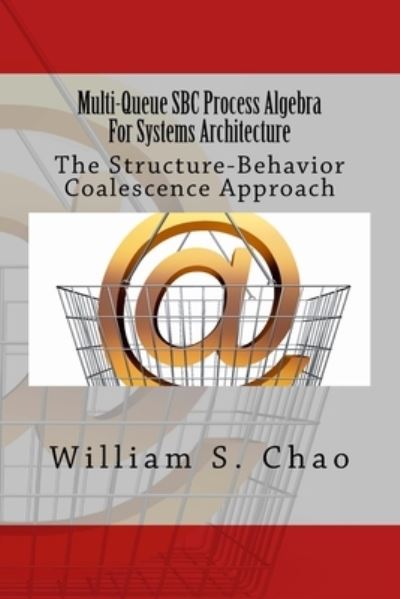 Cover for William S Chao · Multi-Queue SBC Process Algebra For Systems Architecture (Paperback Book) (2015)