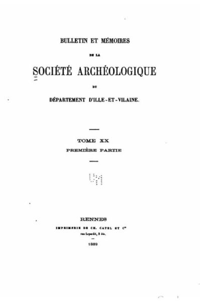 Cover for Soci?t? arch?ologique du d?partement d'Ille-et-Vilaine · Bulletin et m?moires de la Soci?t? d'Arch?ologie de l'Ille et Vilaine - Tome XX (Paperback Book) (2016)