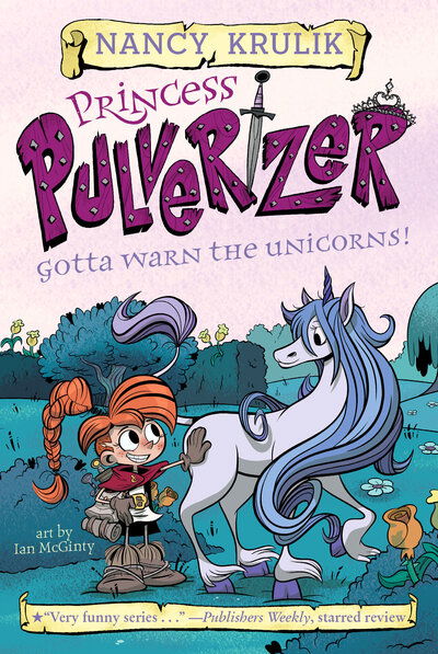 Cover for Nancy Krulik · Gotta Warn the Unicorns! #7 - Princess Pulverizer (Paperback Book) (2019)