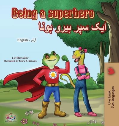 Being a Superhero (English Urdu Bilingual Book) - Liz Shmuilov - Książki - KidKiddos Books Ltd. - 9781525921568 - 1 lutego 2020