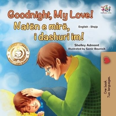 Cover for Shelley Admont · Goodnight, My Love! (English Albanian Bilingual Book for Kids) - English Albanian Bilingual Collection (Paperback Bog) [Large type / large print edition] (2021)