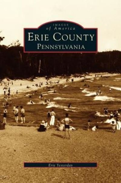 Cover for Erie Yesterday · Erie County, Pennsylvania (Hardcover Book) (1997)