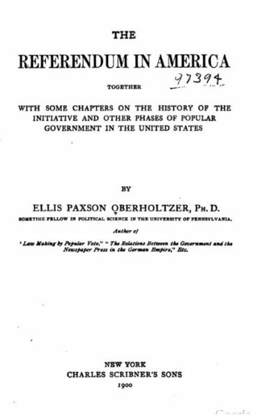 Cover for Ellis Paxson Oberholtzer · The referendum in America, together with some chapters on the history of the initiative and other phases of popular government in the United States (Taschenbuch) (2016)