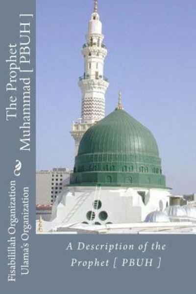 Cover for Fisabilillah Organization Ulama's Organization · A Description of the Prophet [ PBUH ] (Pocketbok) (2016)