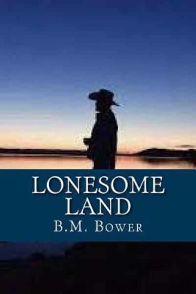 Cover for B M Bower · Lonesome Land (Paperback Book) (2016)