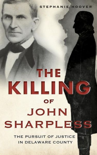 Cover for Stephanie Hoover · The Killing of John Sharpless (Hardcover Book) (2013)