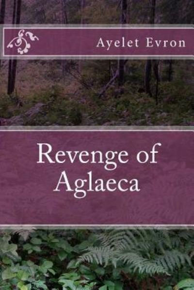 Cover for Ayelet Evron · Revenge of Aglaeca (Pocketbok) (2016)