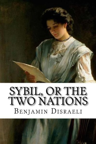 Cover for Benjamin Disraeli · Sybil, or The Two Nations Benjamin Disraeli (Paperback Book) (2017)