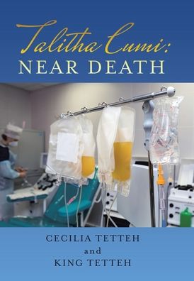 Cover for Cecilia Tetteh · Talitha Cumi: Near Death (Hardcover Book) (2021)