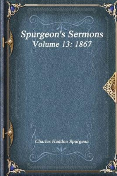 Cover for Charles Haddon Spurgeon · Spurgeon's Sermons Volume 13 (Paperback Book) (2017)