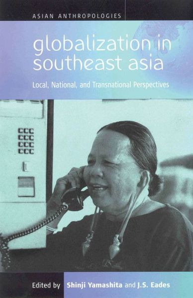 Cover for Globalization in Southeast Asia: Local, National, and Transnational Perspectives - Asian Anthropologies (Paperback Book) (2002)