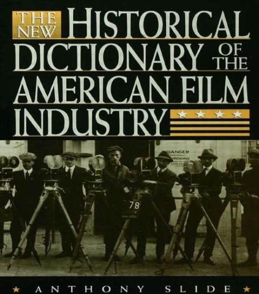 Cover for Anthony Slide · The New Historical Dictionary of the American Film Industry (Gebundenes Buch) [2 Rev edition] (1998)