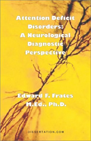 Cover for Edward F. Frates · Attention Deficit Disorders: a Neurological Diagnostic Perspective (Paperback Book) (2002)