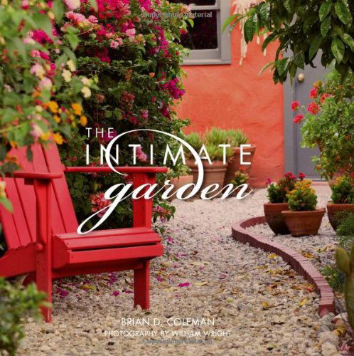 Cover for Brian Coleman · Intimate Garden, The: Spaces That Surround and Nourish (Hardcover Book) (2007)