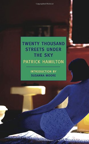 Cover for Patrick Hamilton · Twenty Thousand Streets Under the Sky: a London Trilogy (New York Review Books Classics) (Paperback Book) [First Thus edition] (2008)