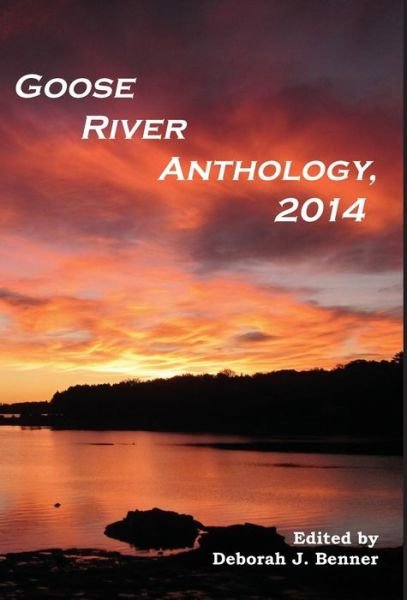 Cover for Deborah J Benner · Goose River Anthology, 2014 (Hardcover Book) (2014)