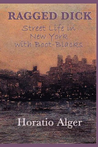 Cover for Horatio Jr. Alger · Ragged Dick -or- Street Life in New York with Boot-blacks (Paperback Book) (2010)