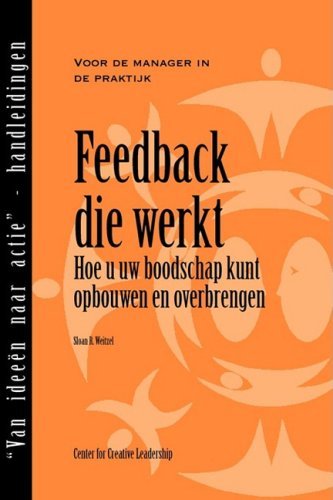 Cover for Sloan R. Weitzel · Feedback That Works: How to Build and Deliver Your Message (Dutch) (Dutch Edition) (Taschenbuch) [Dutch edition] (2008)