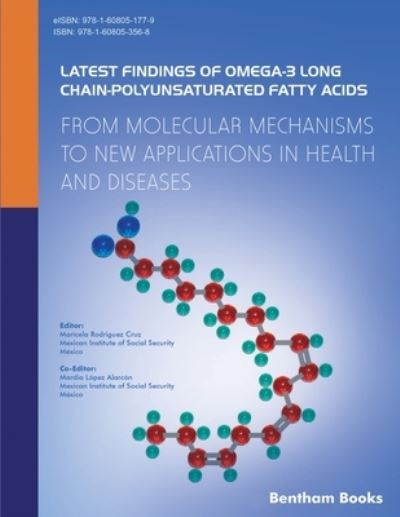 Latest Findings of Omega-3 Long Chain-Polyunsaturated Fatty Acids - Maricela Rodriguez Cruz - Książki - Bentham Science Publishers - 9781608053568 - 15 lutego 2018