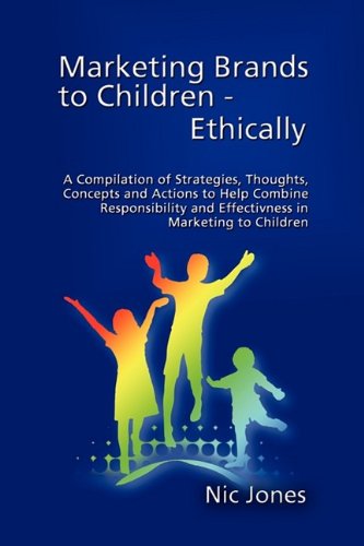 Marketing Brands to Children - Ethically - Nic Jones - Böcker - Strategic Book Publishing - 9781608602568 - 24 juli 2009