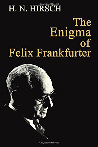 Cover for H. N. Hirsch · The Enigma of Felix Frankfurter (Paperback Book) (2014)