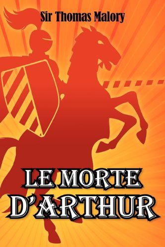 Cover for Sir Thomas Malory · Le Morte D'arthur (Paperback Book) (2011)