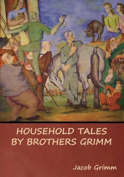 Cover for Jacob Grimm · Household Tales by Brothers Grimm (Taschenbuch) (2018)