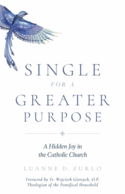 Cover for Luanne Zurlo · Single for a Greater Purpose (Pocketbok) (2019)